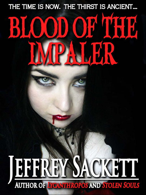 Title details for Blood of the Impaler by Jeffrey Sackett - Available